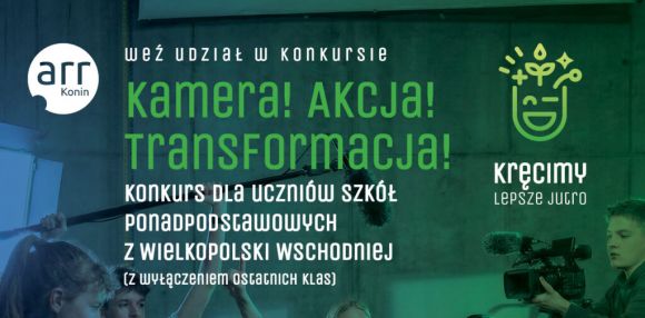 Konkurs pt. Kamera! Akcja! Transformacja! Kręcimy lepsze jutro